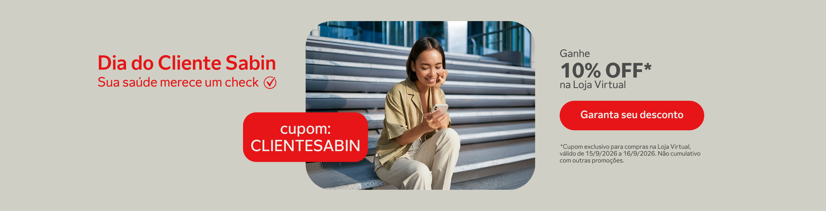 Dia do Cliente. Sua saúde merece um check. Mulher no celular. Ganhe 10% OFF na Loja Virtual com o cupom CLIENTESABIN. Válido de 15 a 16/09/2026. Botão: Garanta seu desconto.